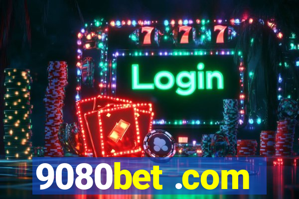 9080bet .com